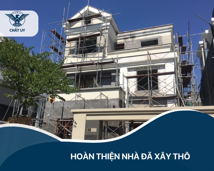 Hoàn thiện nhà đã xây thô là giai đoạn hoàn chỉnh các hạng mục nội ngoại thất của căn nhà