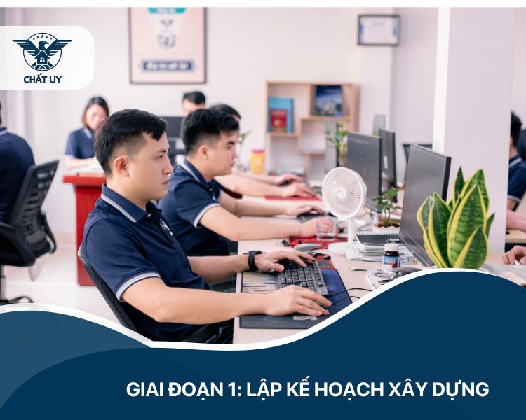Giai đoạn 1: Lập kế hoạch xây dựng