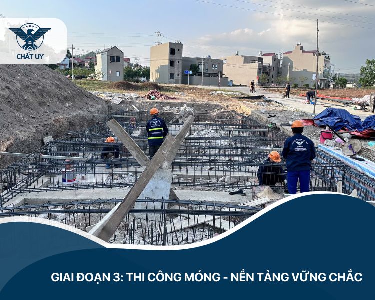 Giai đoạn 3: Thi công móng - nền tảng vững chắc